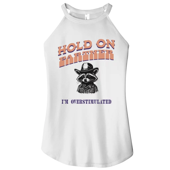 Hold On Partner IM Overstimulated Women’s Perfect Tri Rocker Tank