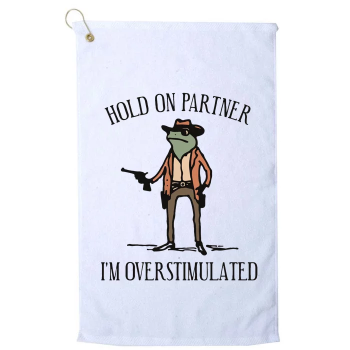 Hold On Partner IM Overstimulated Cowboy Frog Vintage Platinum Collection Golf Towel