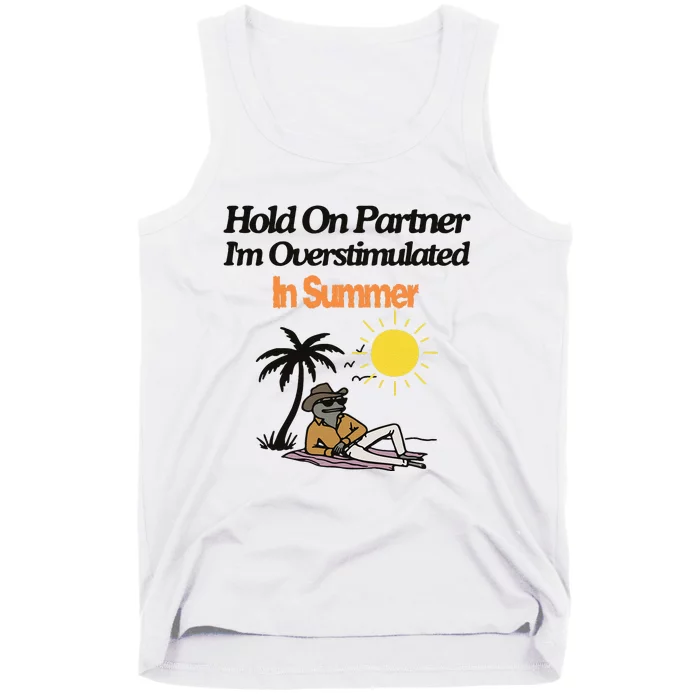 Hold On Partner IM Overstimulated Cow Frog In Summer Tank Top