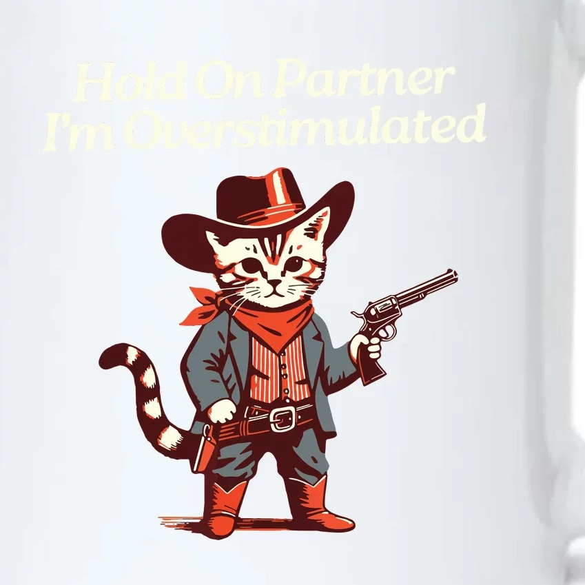 Hold On Partner IM Overstimulated Western Cat Cowboy Black Color Changing Mug