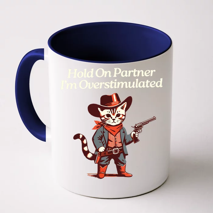 Hold On Partner IM Overstimulated Western Cat Cowboy Front & Back Coffee Mug