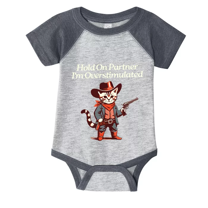 Hold On Partner IM Overstimulated Western Cat Cowboy Infant Baby Jersey Bodysuit