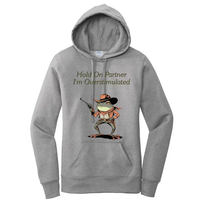 Hold On Partner IM Overstimulated Frog Women's Pullover Hoodie