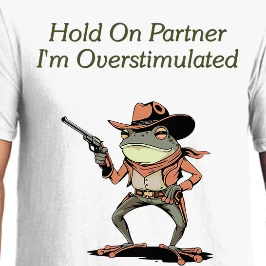 Hold On Partner IM Overstimulated Frog Pajama Set