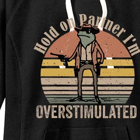 Hold On Partner IM Overstimulated Cowboy Frog Women's Fleece Hoodie