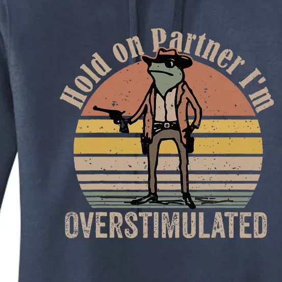 Hold On Partner IM Overstimulated Cowboy Frog Women's Pullover Hoodie