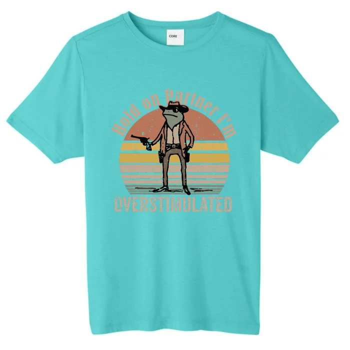 Hold On Partner IM Overstimulated Cowboy Frog ChromaSoft Performance T-Shirt