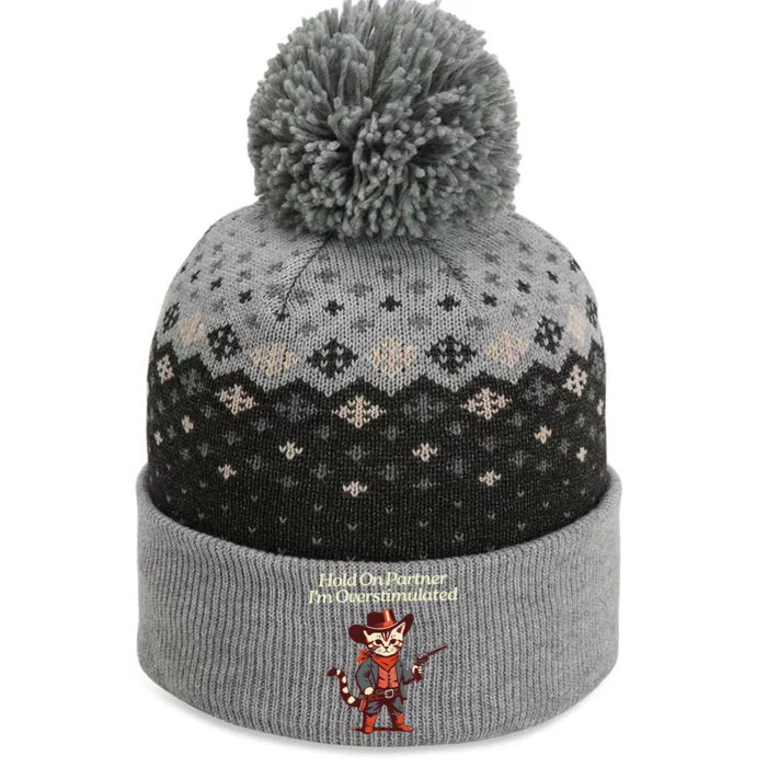 Hold On Partner IM Overstimulated Western Cat Cowboy Gift The Baniff Cuffed Pom Beanie