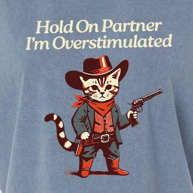 Hold On Partner IM Overstimulated Western Cat Cowboy Gift Garment-Dyed Women's Muscle Tee