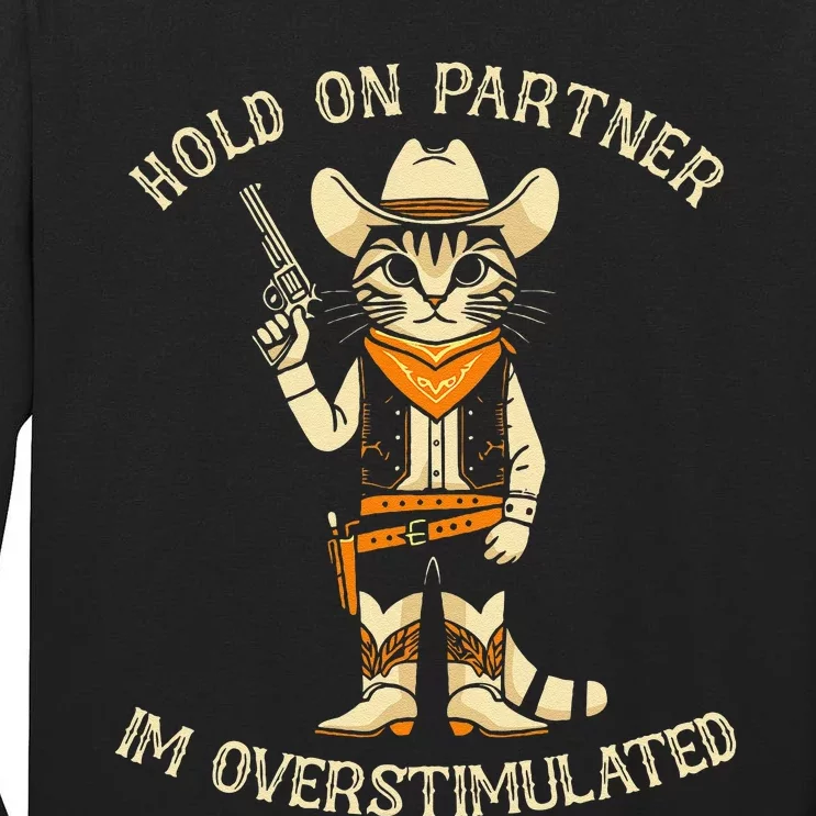 Hold On Partner IM Overstimulated Retro Western Cat Cowboy Tall Long Sleeve T-Shirt