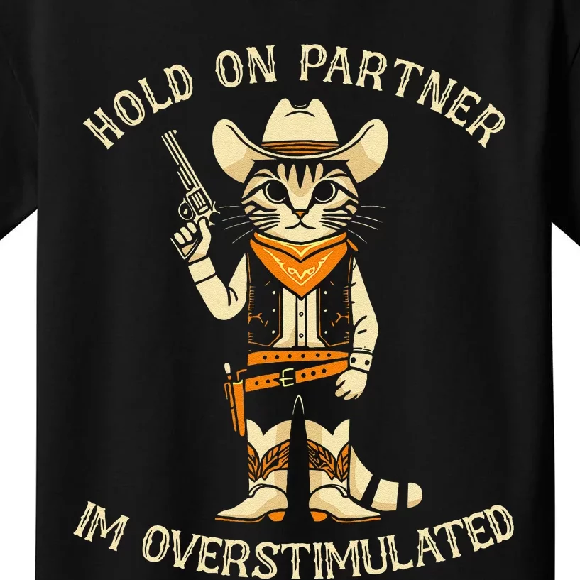 Hold On Partner IM Overstimulated Retro Western Cat Cowboy Kids T-Shirt