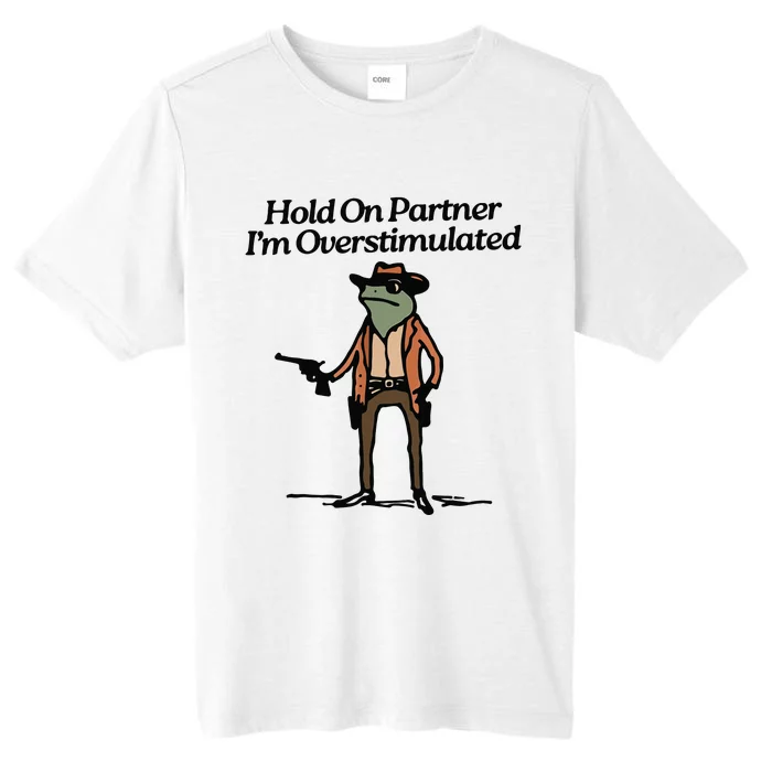 Hold On Partner IM Overstimulated Cowboy Frog Vintage ChromaSoft Performance T-Shirt