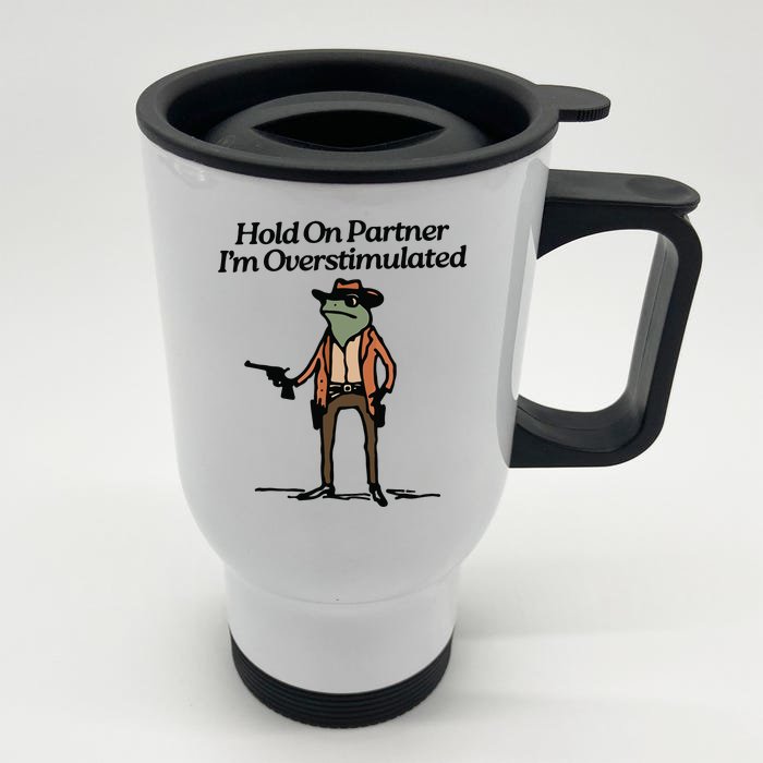 Hold On Partner IM Overstimulated Cowboy Frog Vintage Front & Back Stainless Steel Travel Mug