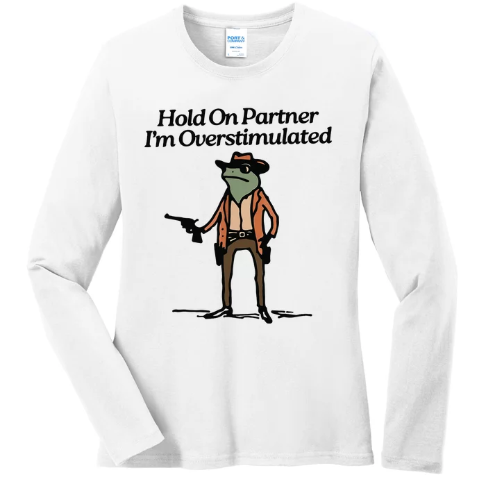 Hold On Partner IM Overstimulated Cowboy Frog Vintage Ladies Long Sleeve Shirt