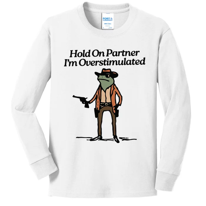 Hold On Partner IM Overstimulated Cowboy Frog Vintage Kids Long Sleeve Shirt