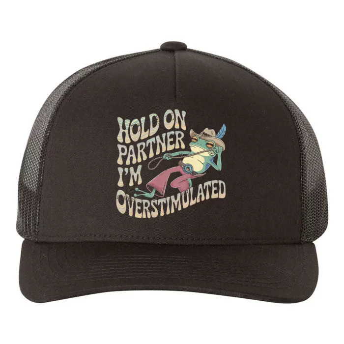 Hold On Partner Cowboy Frog IM Overstimulated Yupoong Adult 5-Panel Trucker Hat