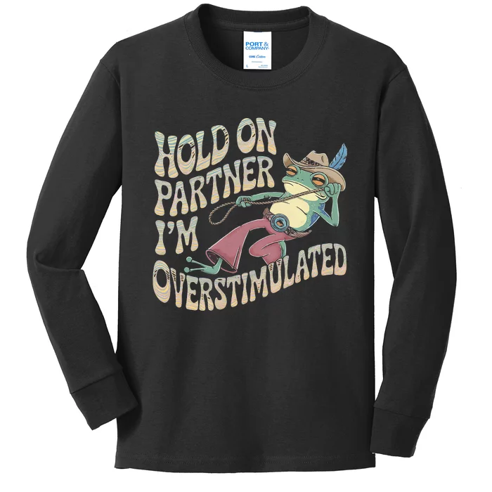 Hold On Partner Cowboy Frog IM Overstimulated Kids Long Sleeve Shirt