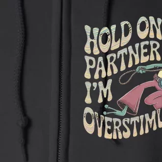 Hold On Partner Cowboy Frog IM Overstimulated Full Zip Hoodie