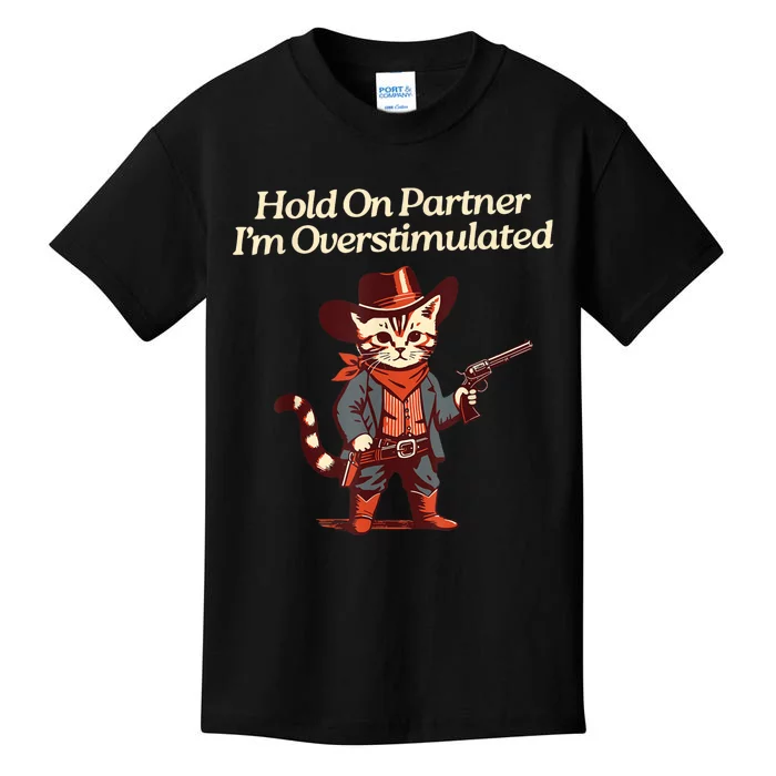 Hold On Partner IM Overstimulated Western Cat Cowboy Kids T-Shirt