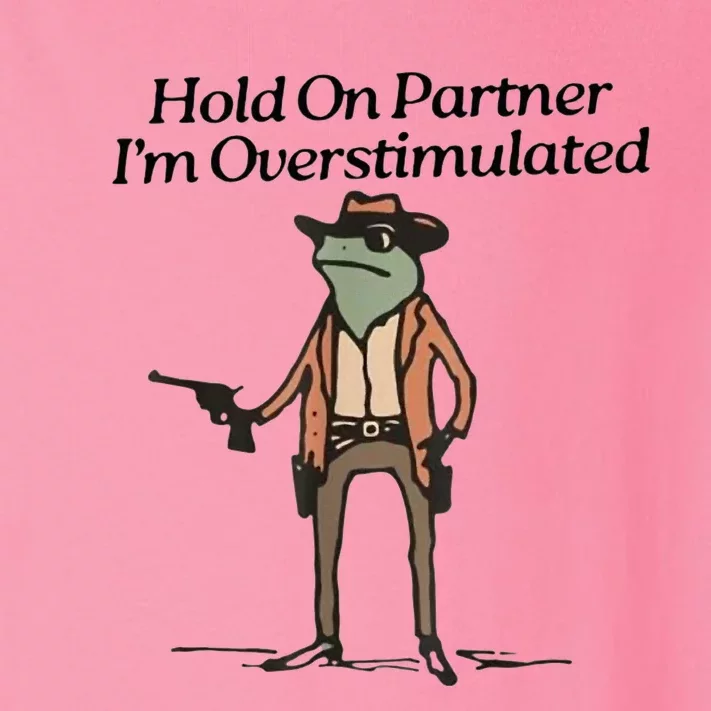 Hold On Partner IM Overstimulated Cowboy Frog Toddler Long Sleeve Shirt