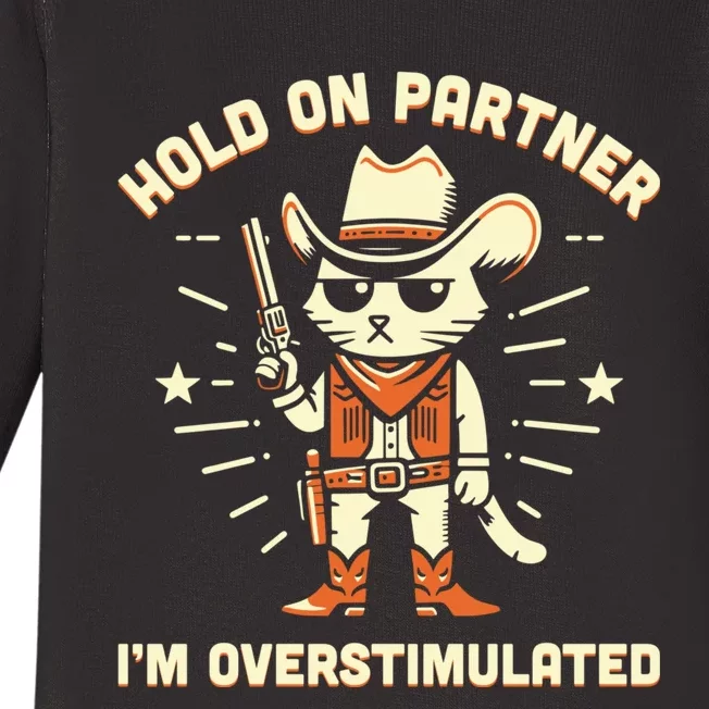 Hold On Partner IM Overstimulated Retro Western Cat Cowboy Baby Long Sleeve Bodysuit