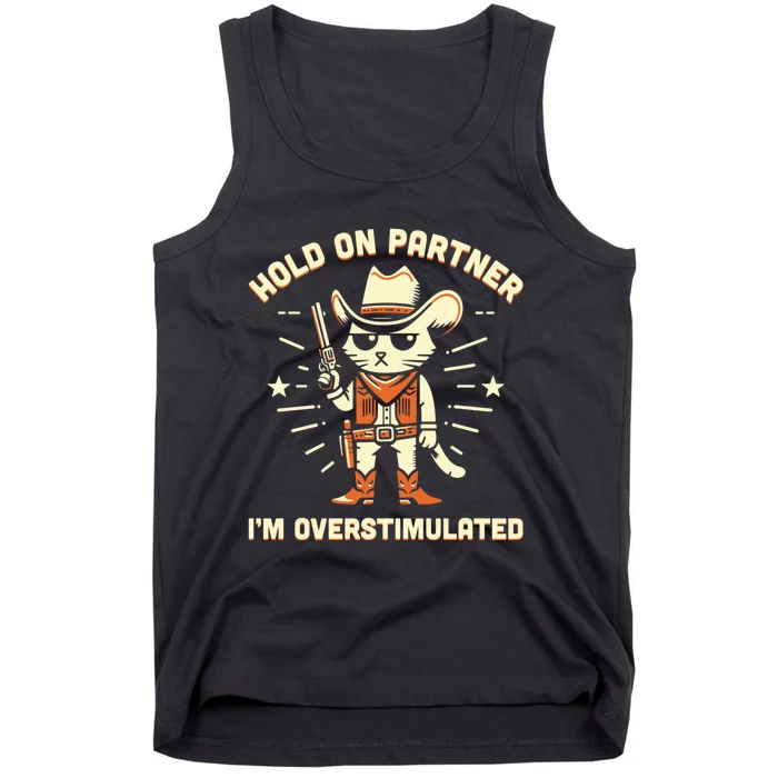 Hold On Partner IM Overstimulated Retro Western Cat Cowboy Tank Top