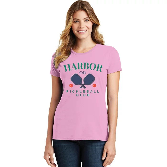 Harbor Or Pickleball Club For Paddle Players Women's T-Shirt