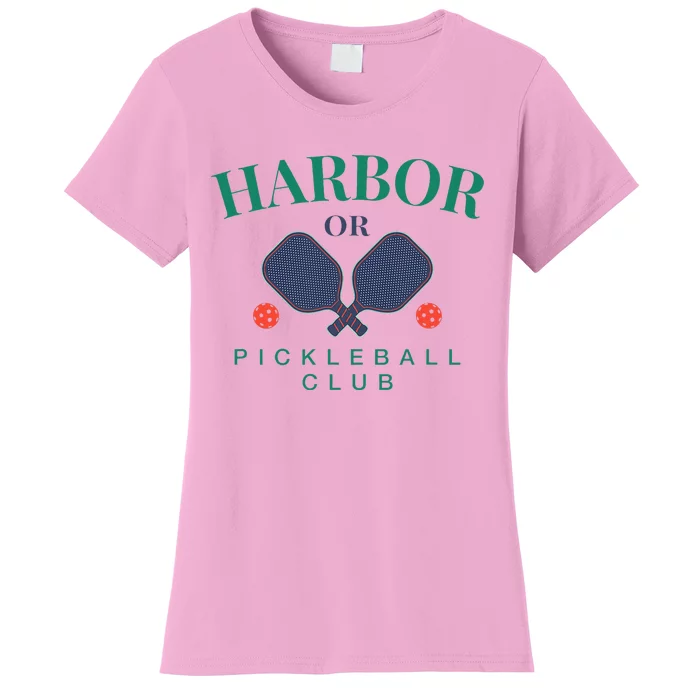 Harbor Or Pickleball Club For Paddle Players Women's T-Shirt