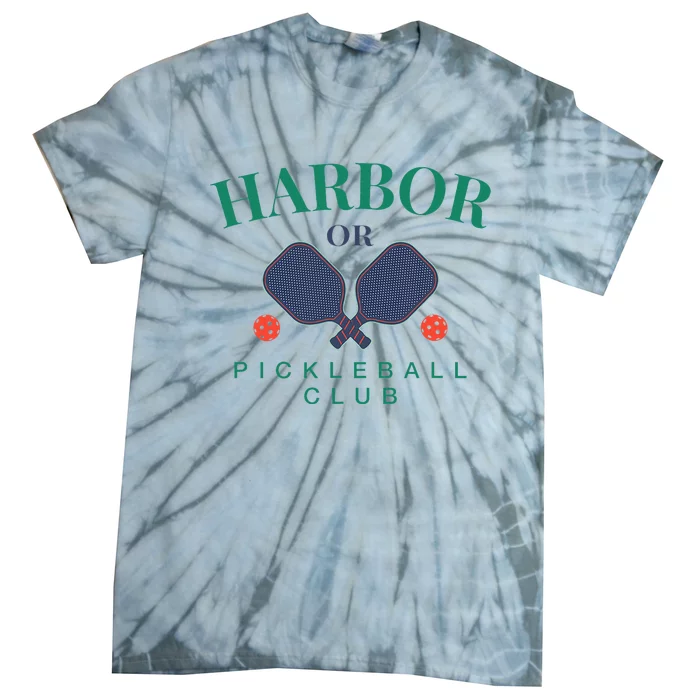 Harbor Or Pickleball Club For Paddle Players Tie-Dye T-Shirt