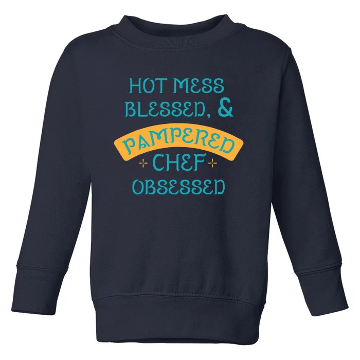 Hot Obsessed Pampered Chef Cook T Toddler Sweatshirt