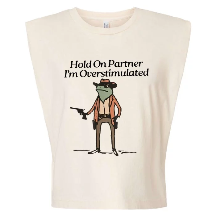 Hold On Partner IM Overstimulated Cowboy Frog Garment-Dyed Women's Muscle Tee