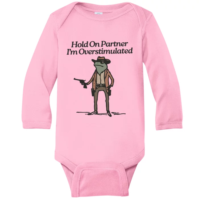 Hold On Partner IM Overstimulated Cowboy Frog Vintage Baby Long Sleeve Bodysuit