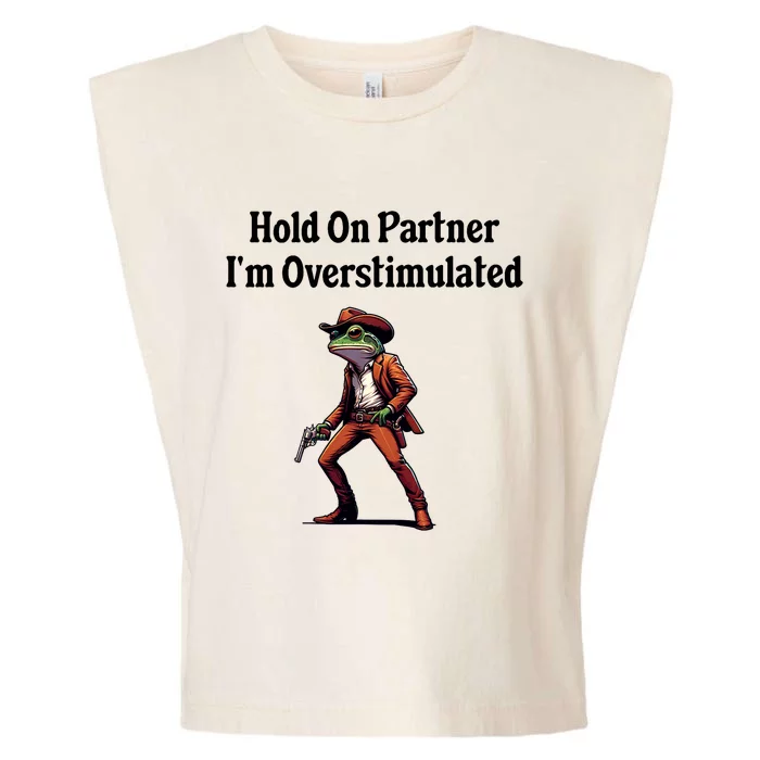 Hold On Partner IM Overstimulated Cowboy Frog Garment-Dyed Women's Muscle Tee