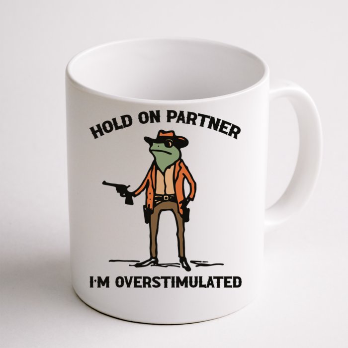 Hold On Partner Im Overstimulated Cowboy Frog Vintage Front & Back Coffee Mug