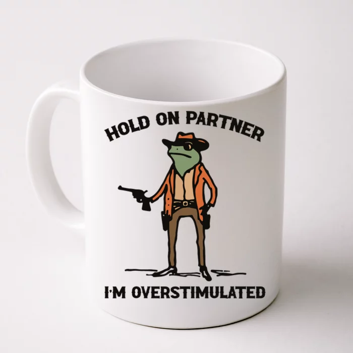 Hold On Partner Im Overstimulated Cowboy Frog Vintage Front & Back Coffee Mug