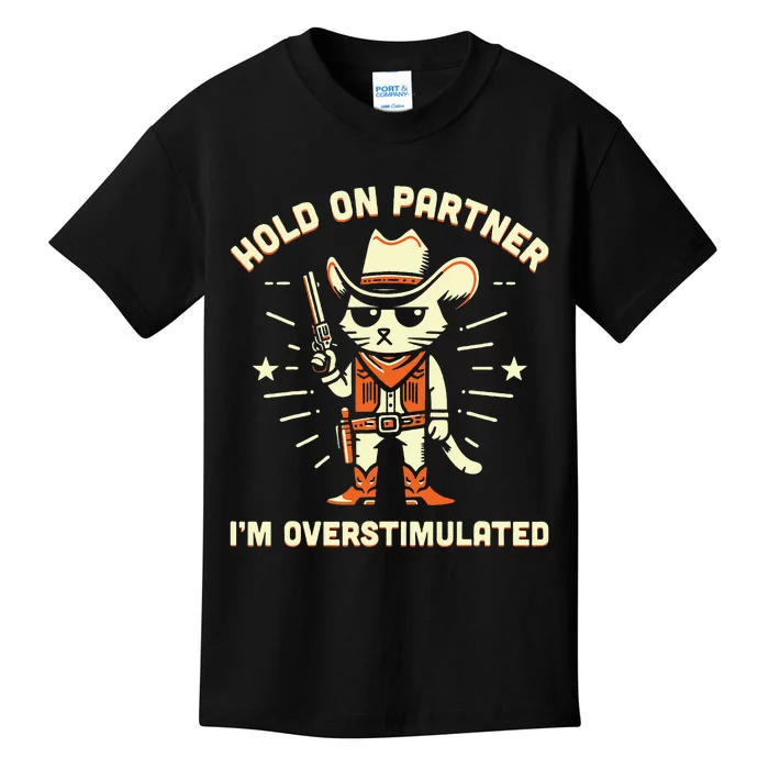 Hold On Partner IM Overstimulated Retro Western Cat Cowboy Kids T-Shirt