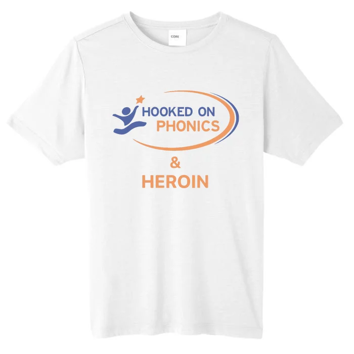 Hooked On Phonics And Heroin ChromaSoft Performance T-Shirt