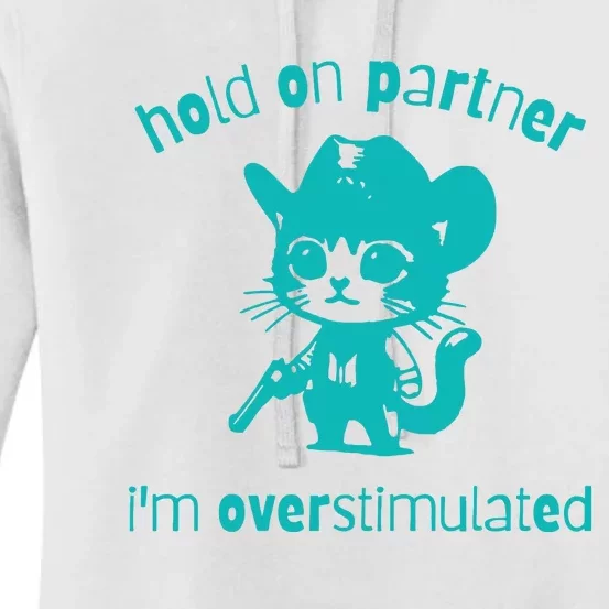 Hold On Partner Im Overstimulated Cat Women's Pullover Hoodie