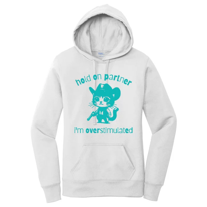 Hold On Partner Im Overstimulated Cat Women's Pullover Hoodie