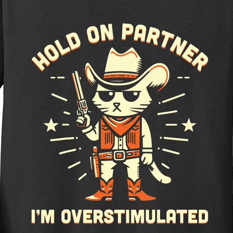 Hold On Partner IM Overstimulated Retro Western Cat Cowboy Kids Long Sleeve Shirt