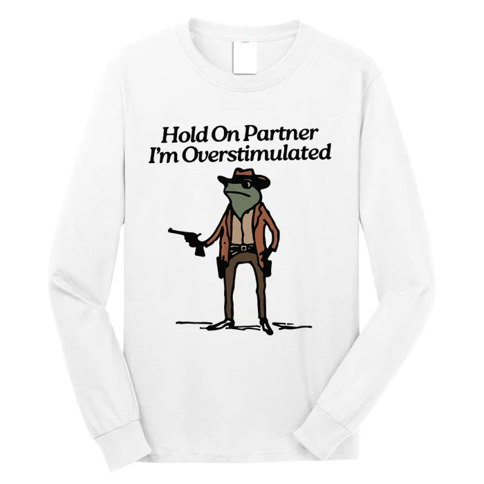 Hold On Partner Im Overstimulated Cowboy Frog Vintage Long Sleeve Shirt