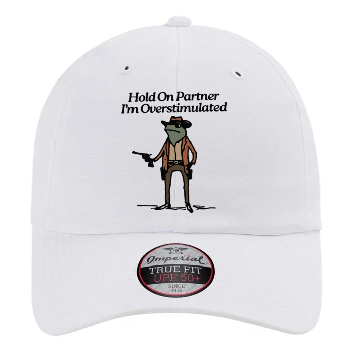 Hold On Partner Im Overstimulated Cowboy Frog Vintage The Original Performance Cap