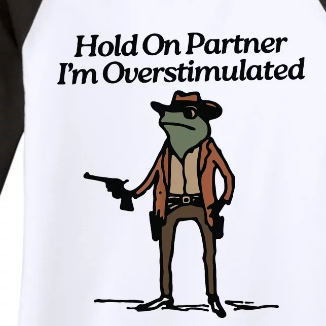 Hold On Partner Im Overstimulated Cowboy Frog Vintage Women's Tri-Blend 3/4-Sleeve Raglan Shirt