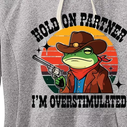 Hold On Partner Im Overstimulated Cowboy Frog Funny Women's Fleece Hoodie