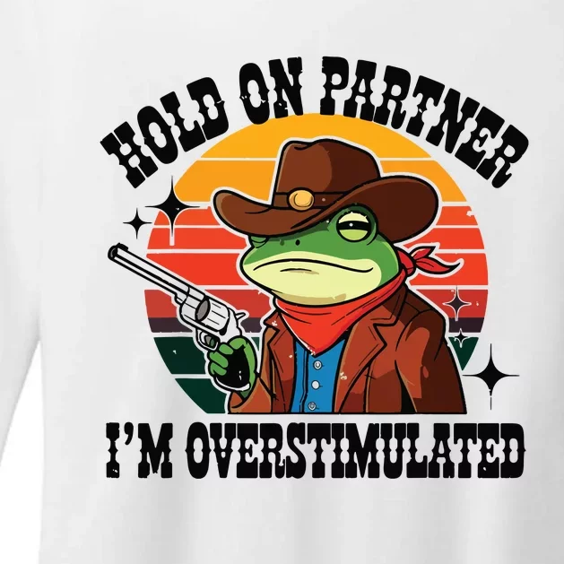 Hold On Partner Im Overstimulated Cowboy Frog Funny Womens CVC Long Sleeve Shirt