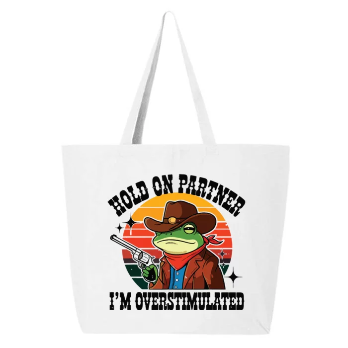 Hold On Partner Im Overstimulated Cowboy Frog Funny 25L Jumbo Tote