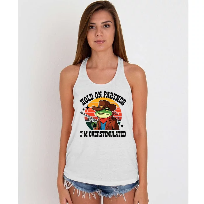 Hold On Partner Im Overstimulated Cowboy Frog Funny Women's Knotted Racerback Tank