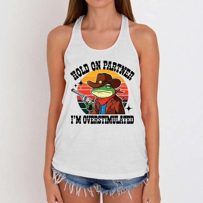 Hold On Partner Im Overstimulated Cowboy Frog Funny Women's Knotted Racerback Tank