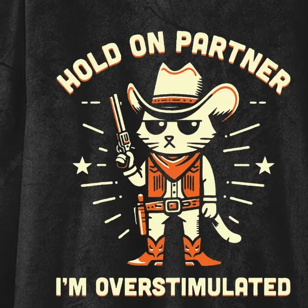 Hold On Partner IM Overstimulated Retro Western Cat Cowboy Hooded Wearable Blanket