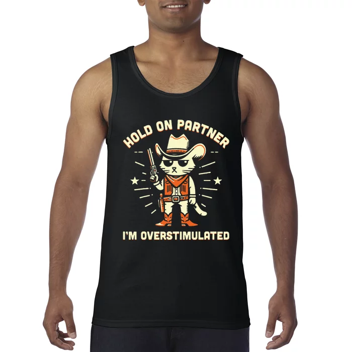 Hold On Partner IM Overstimulated Retro Western Cat Cowboy Tank Top